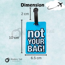 Luggage Tag- Not Your Bag